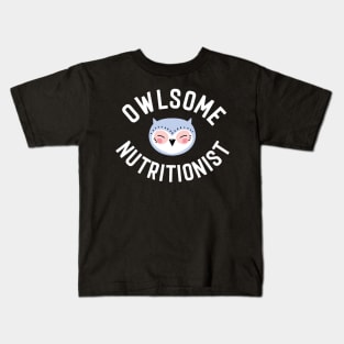 Owlsome Nutritionist Pun - Funny Gift Idea Kids T-Shirt